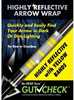 GutCheck Highly Reflective Arrow Wraps allows you to quickly and easily find your arrow or bolt in dark or dim lighting. Shining a flashlight in the direction of the arrow will immediately illuminate ...