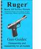 Gun-Guides Ruger Mark III Assembly And DISAssembly Guide