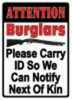 Rivers Edge EAttention Burglers Tin Sign, 12x17 Inches Md: 2250