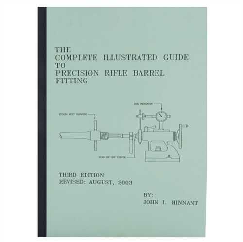 The Complete Illustrated Guide To Precision Rifle Barrel Fitting
