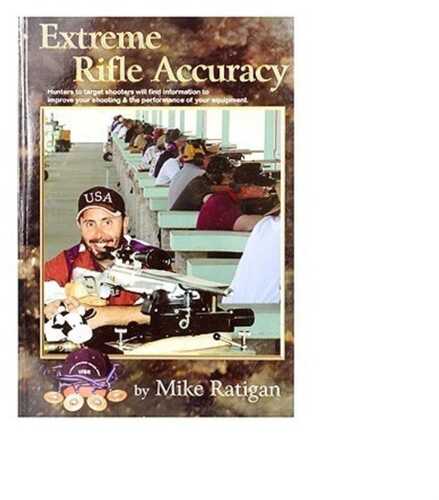 Extreme Rifle Accuracy By Mike RATIGAN