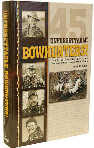 Unforgettable Bowhunters Book Hardback