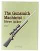 The Gunsmith Machinist- Volume I
