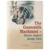 The Gunsmith Machinist- Volume II