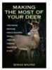 Dennis Walrod's All Purpose Guide To utilizing Your Deer after The Kill. Detailed instructiOns On Field Dressing And butchering, as Well as Varied recipes For Venison, Plus tips On Do-It-Yourself Taxi...