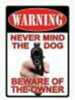 Rivers Edge Sign 13" "Never Mind The Dog"